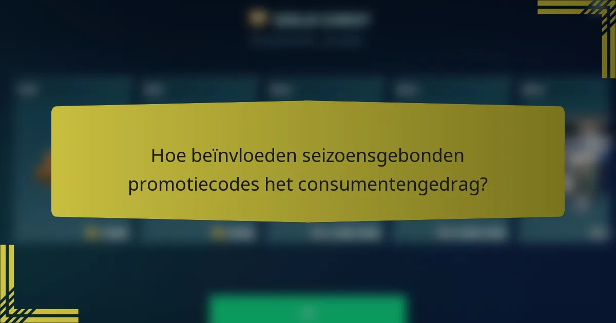 Hoe beïnvloeden seizoensgebonden promotiecodes het consumentengedrag?