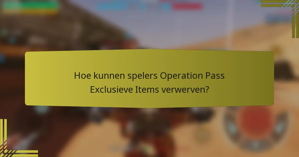 Hoe kunnen spelers Operation Pass Exclusieve Items verwerven?