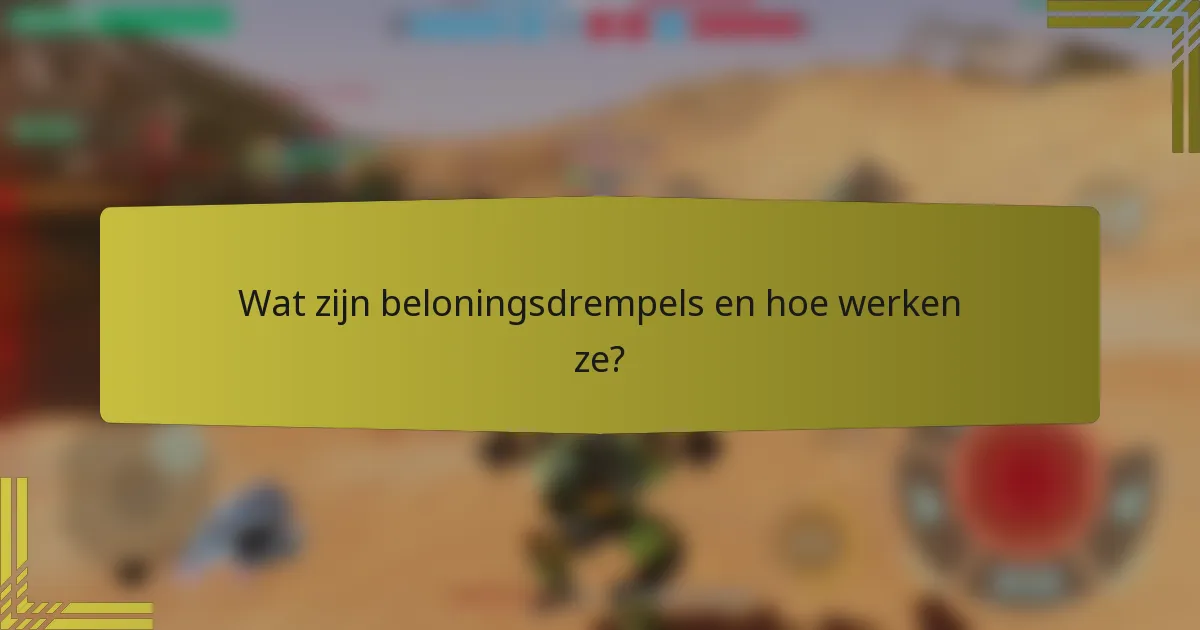 Wat zijn beloningsdrempels en hoe werken ze?