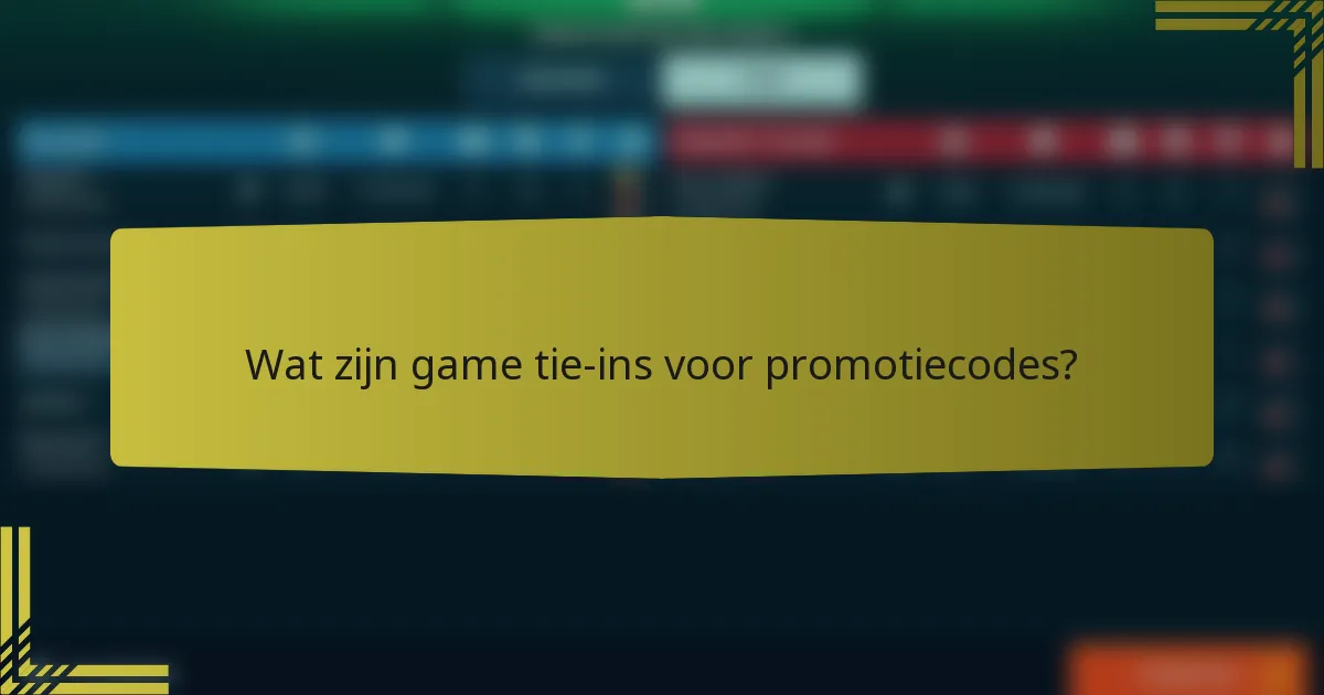Wat zijn game tie-ins voor promotiecodes?