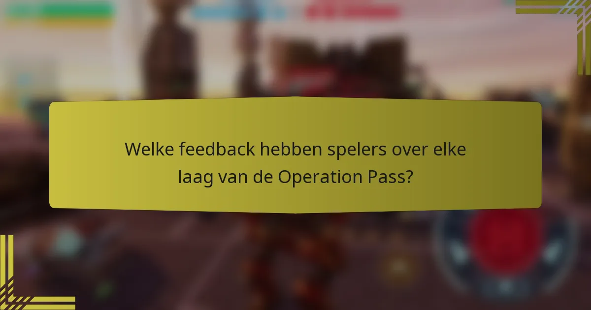 Welke feedback hebben spelers over elke laag van de Operation Pass?