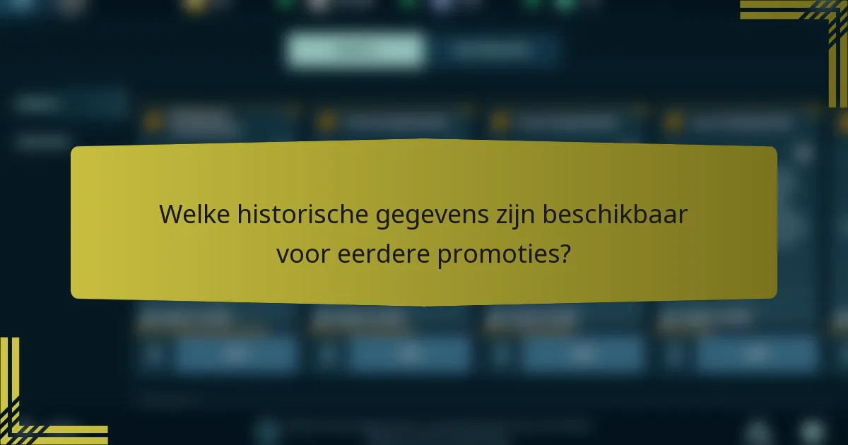 Welke historische gegevens zijn beschikbaar voor eerdere promoties?