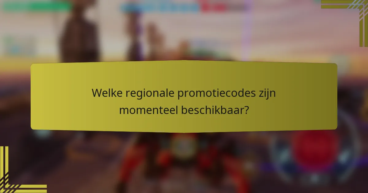 Welke regionale promotiecodes zijn momenteel beschikbaar?