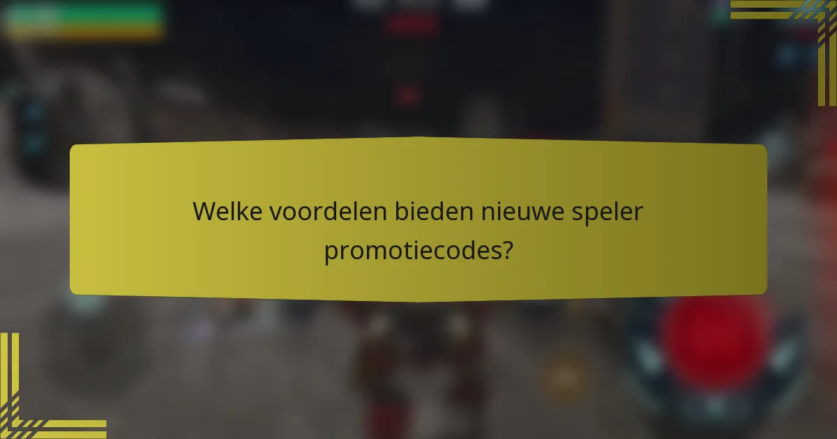 Welke voordelen bieden nieuwe speler promotiecodes?